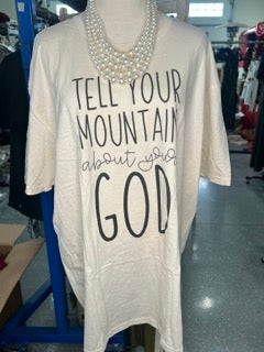 Tell Your Mountain About Your God Tee